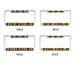 1906  Ice Cold / Too Cold License Frame
